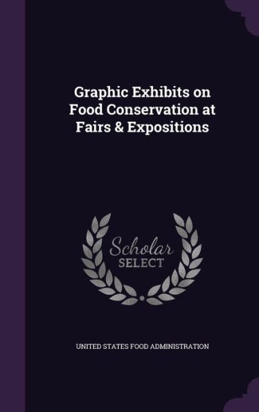 Graphic Exhibits On Food Conservation At Fairs & Expositions