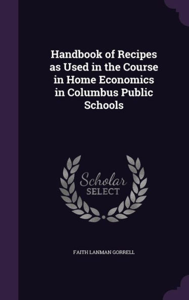 Handbook Of Recipes As Used In The Course In Home Economics In Columbus Public Schools