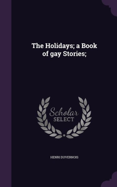 The Holidays; A Book Of Gay Stories;