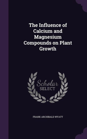 The Influence Of Calcium And Magnesium Compounds On Plant Growth
