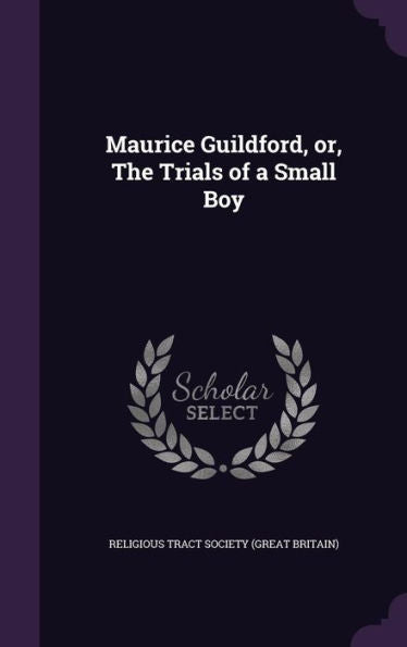 Maurice Guildford, Or, The Trials Of A Small Boy