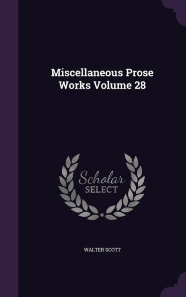Miscellaneous Prose Works Volume 28