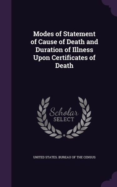 Modes Of Statement Of Cause Of Death And Duration Of Illness Upon Certificates Of Death