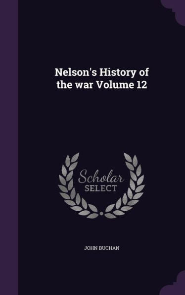 Nelson's History Of The War Volume 12