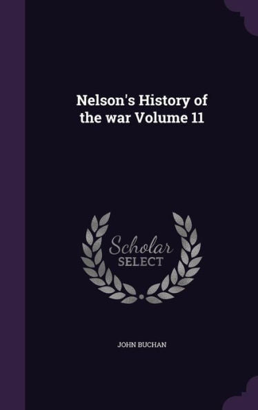 Nelson's History Of The War Volume 11