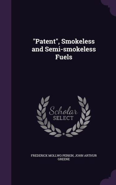 Patent, Smokeless And Semi-Smokeless Fuels