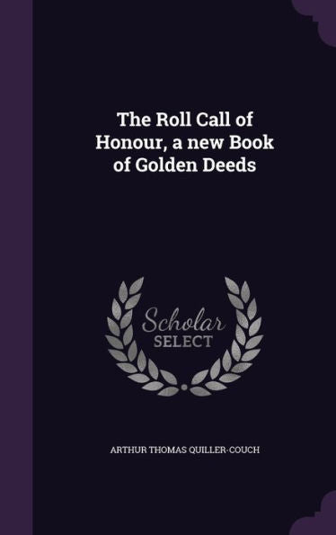 The Roll Call Of Honour, A New Book Of Golden Deeds