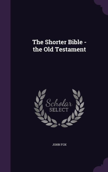 The Shorter Bible - The Old Testament