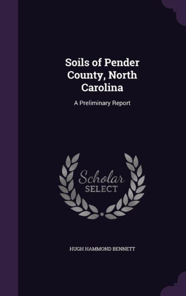 Soils Of Pender County, North Carolina: A Preliminary Report