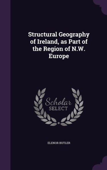Structural Geography Of Ireland, As Part Of The Region Of N.W. Europe