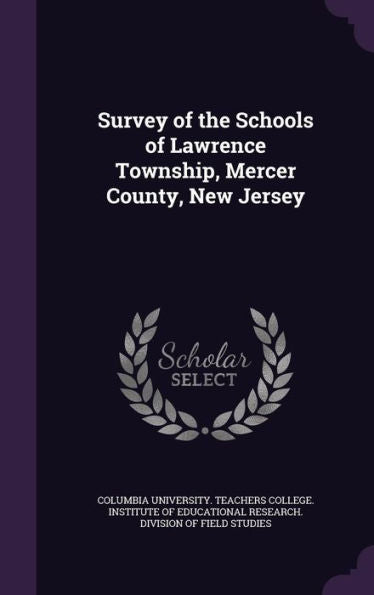 Survey Of The Schools Of Lawrence Township, Mercer County, New Jersey