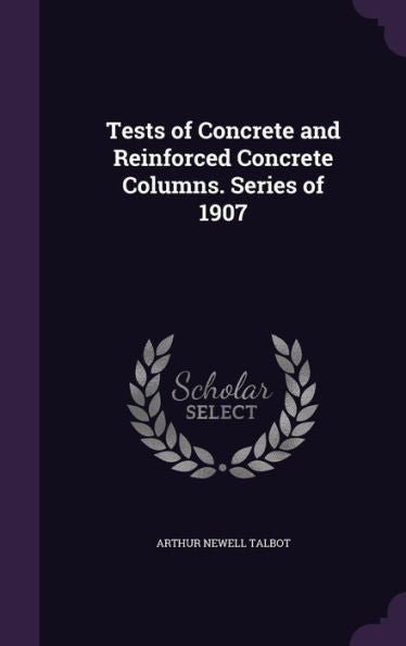 Tests Of Concrete And Reinforced Concrete Columns. Series Of 1907