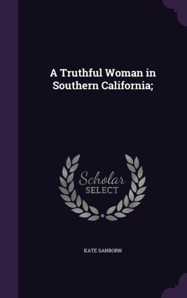 A Truthful Woman In Southern California;