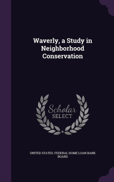Waverly, A Study In Neighborhood Conservation