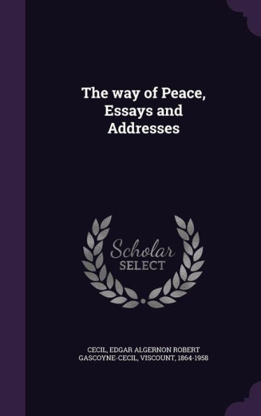 The Way Of Peace, Essays And Addresses