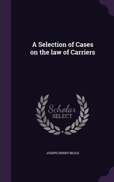 A Selection Of Cases On The Law Of Carriers