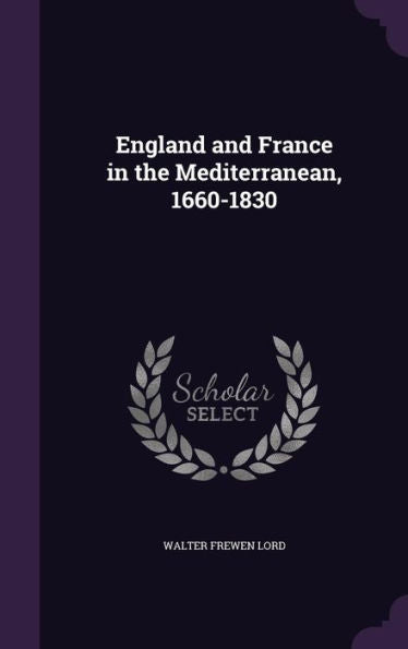 England And France In The Mediterranean, 1660-1830