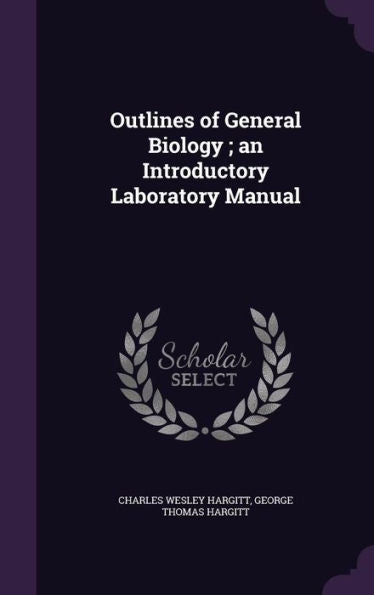 Outlines Of General Biology; An Introductory Laboratory Manual