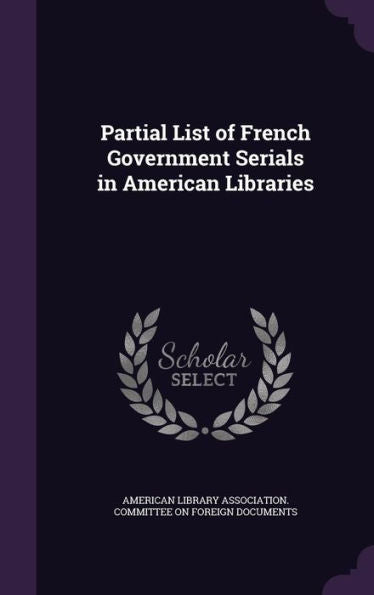 Partial List Of French Government Serials In American Libraries