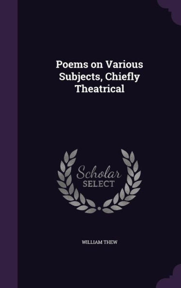 Poems On Various Subjects, Chiefly Theatrical