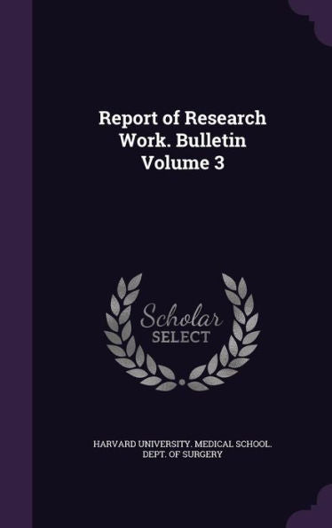 Report Of Research Work. Bulletin Volume 3