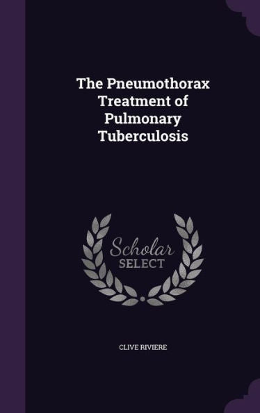 The Pneumothorax Treatment Of Pulmonary Tuberculosis