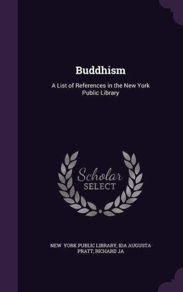 Buddhism: A List Of References In The New York Public Library