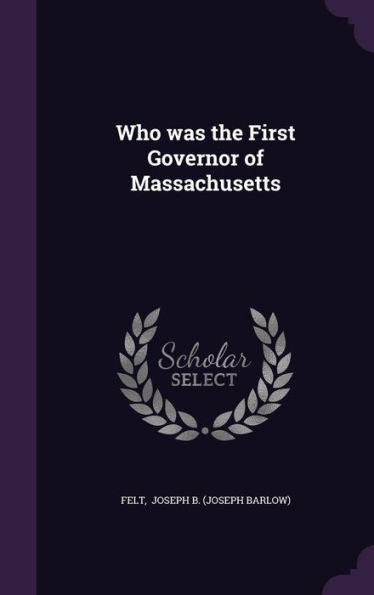 Who Was The First Governor Of Massachusetts