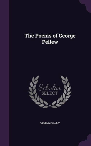 The Poems Of George Pellew