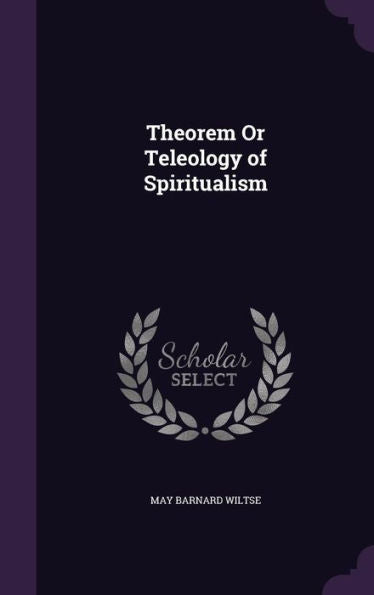 Theorem Or Teleology Of Spiritualism