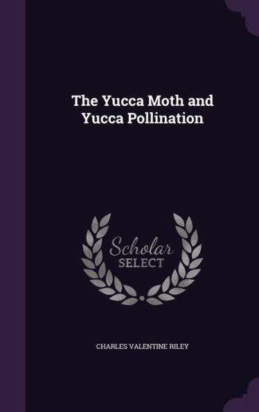 The Yucca Moth And Yucca Pollination