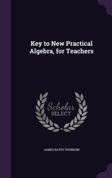 Key To New Practical Algebra, For Teachers