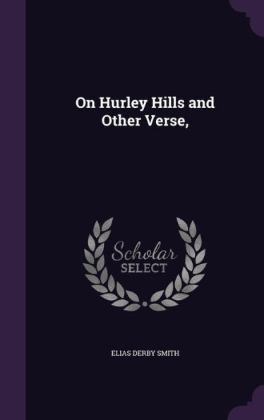 On Hurley Hills And Other Verse,