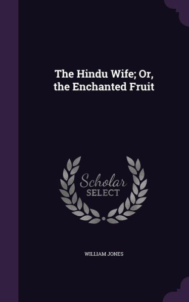 The Hindu Wife; Or, The Enchanted Fruit