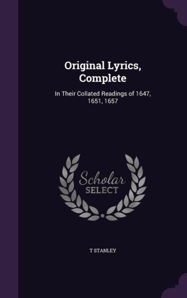 Original Lyrics, Complete: In Their Collated Readings Of 1647, 1651, 1657
