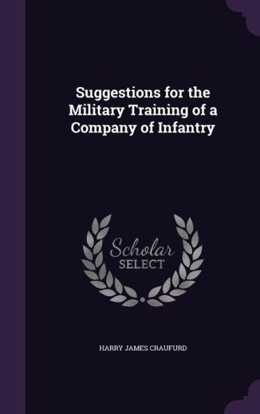 Suggestions For The Military Training Of A Company Of Infantry