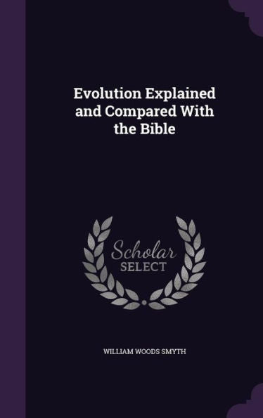 Evolution Explained And Compared With The Bible