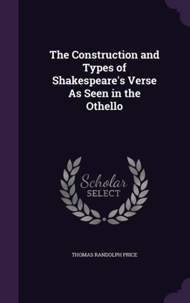 The Construction And Types Of Shakespeare's Verse As Seen In The Othello