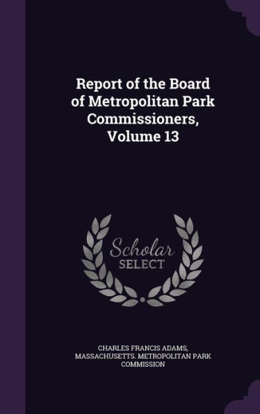 Report Of The Board Of Metropolitan Park Commissioners, Volume 13