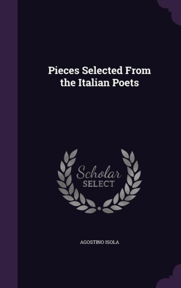 Pieces Selected From The Italian Poets