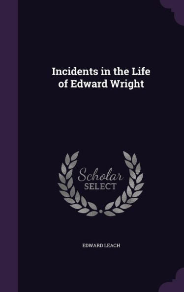 Incidents In The Life Of Edward Wright