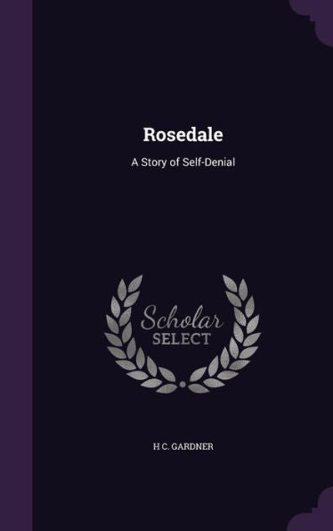 Rosedale: A Story Of Self-Denial