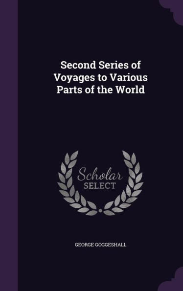 Second Series Of Voyages To Various Parts Of The World