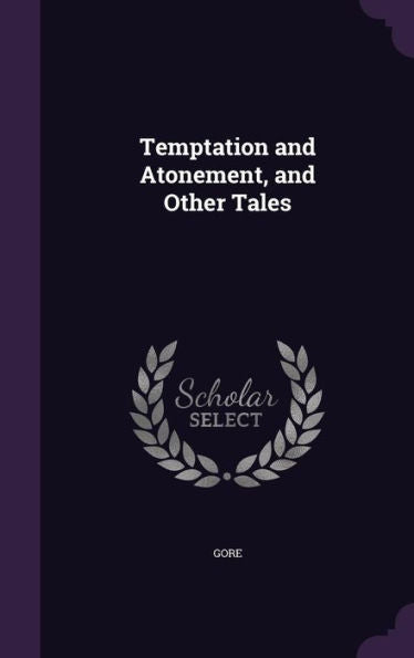 Temptation And Atonement, And Other Tales