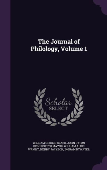 The Journal Of Philology, Volume 1