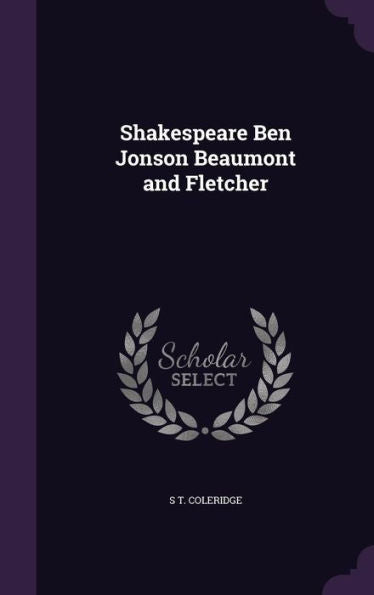 Shakespeare Ben Jonson Beaumont And Fletcher