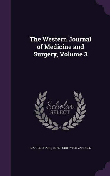 The Western Journal Of Medicine And Surgery, Volume 3