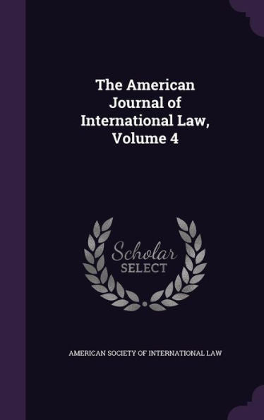 The American Journal Of International Law, Volume 4