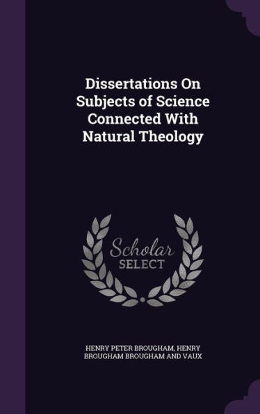 Dissertations On Subjects Of Science Connected With Natural Theology