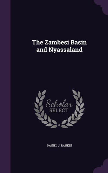 The Zambesi Basin And Nyassaland